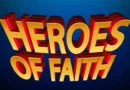 Do You Know Your Heroes of Faith in CAC