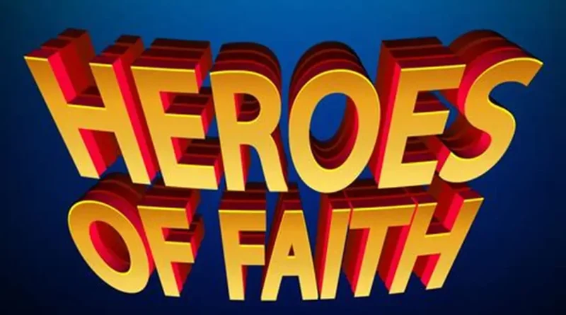 Do You Know Your Heroes of Faith in CAC