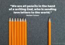 We’re Nothing but Pencils in the Hands of the Creator